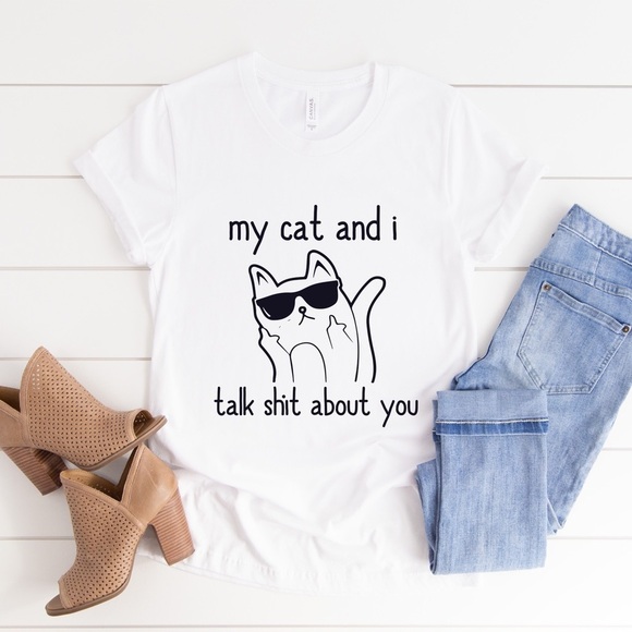 Trendy “Me And My Cat Talk Shit About You” Tee Shirt - Picture 1 of 4